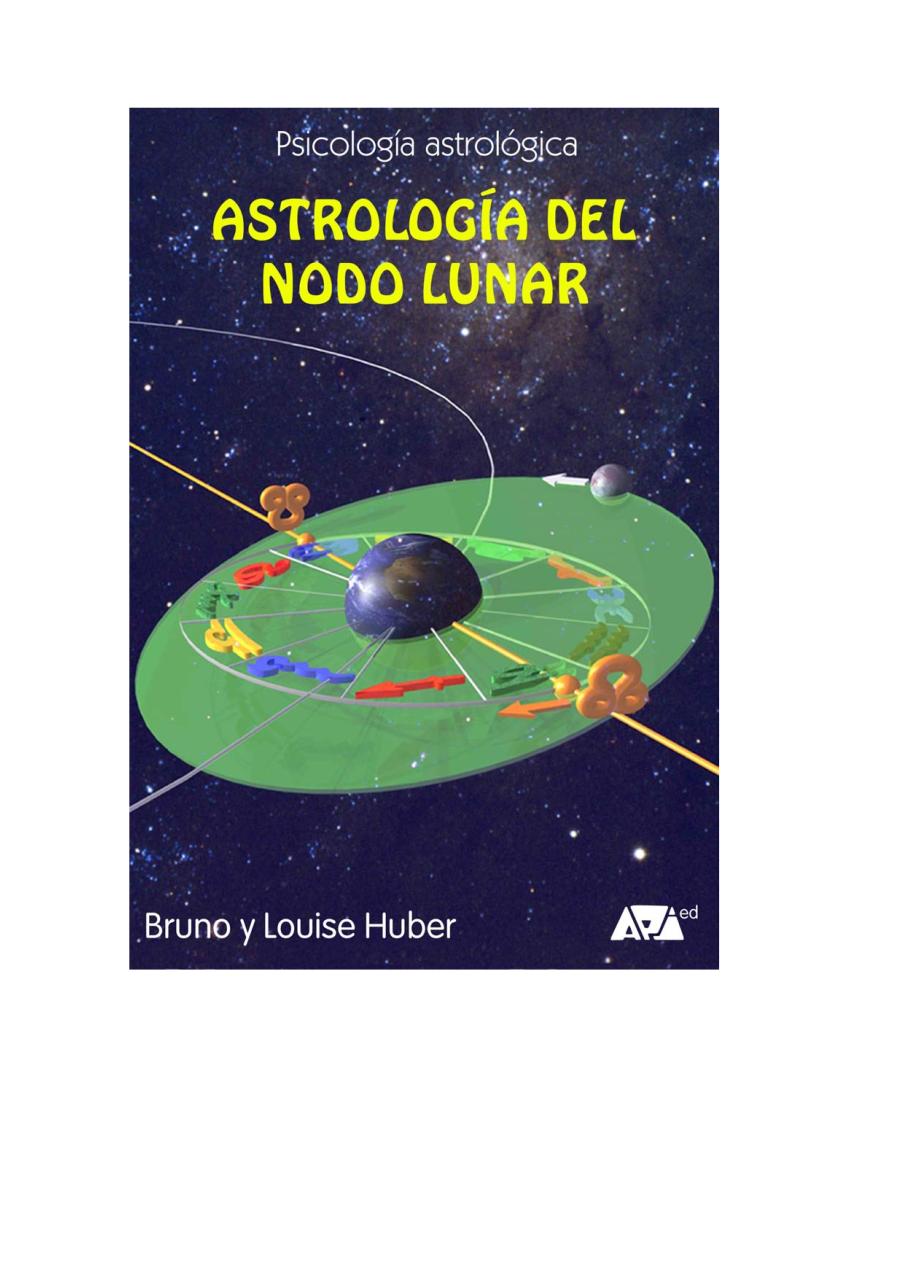 AstrologÃ­a del Nodo Lunar- Bruno y Louise Huber.pdf - página 1/339