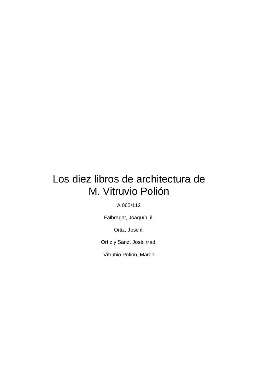 los-diez-libros-de-architectura-de-m-vitruvio-polion.pdf - página 1/495